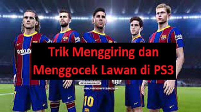 Trik Tendangan PS3