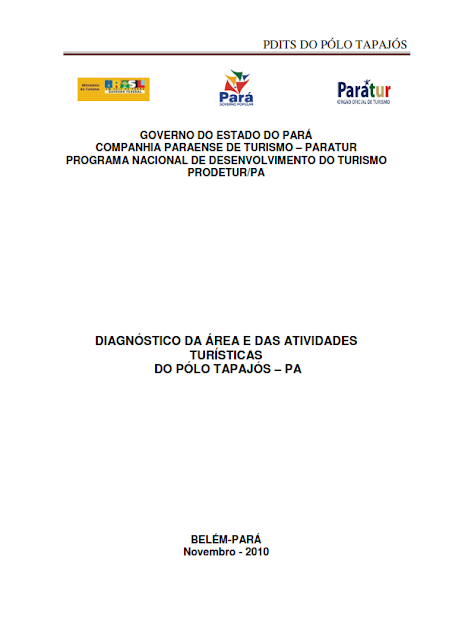 DIAGNÓSTICO DA ÁREA E DAS ATIVIDADES TURÍSTICAS DO PÓLO TAPAJÓS - NOVEMBRO 2010 - PARTE II – PARÁ – BRASIL