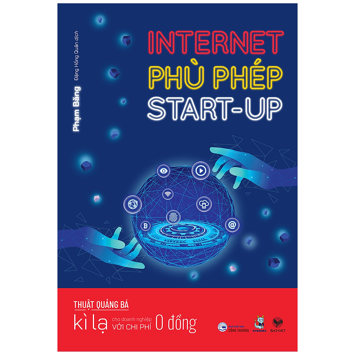 Internet Phù Phép Start-Up - Thuật Quảng Bá Kì Lạ Cho Doanh Nghiệp Với Chi Phí 0 Đồng ebook PDF-EPUB-AWZ3-PRC-MOBI