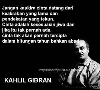 MAU JADI ROMANTIS? DENGAN KATA-KATA CINTA INI AKAN MEMBUAT HARI KAMU DAN PASANGAN SEMAKIN BERMAKNA DARI KAHLIL GIBRAN