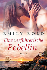 Eine verführerische Rebellin (Historical Romance 1)