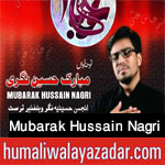 http://www.humaliwalayazadar.com/2017/01/mubarak-hussain-nagri-nohay-2015-to-2018.html