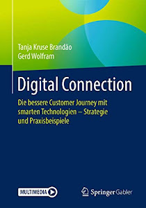 Digital Connection: Die bessere Customer Journey mit smarten Technologien – Strategie und Praxisbeispiele