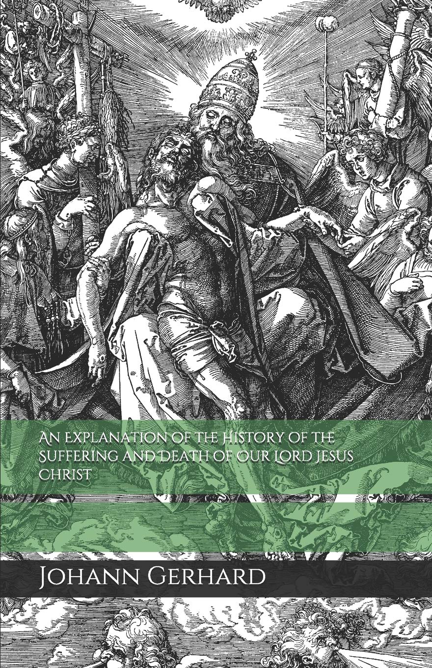 What Accords With Sound Doctrine An Explanation Of The History Of The Suffering And Death Of 