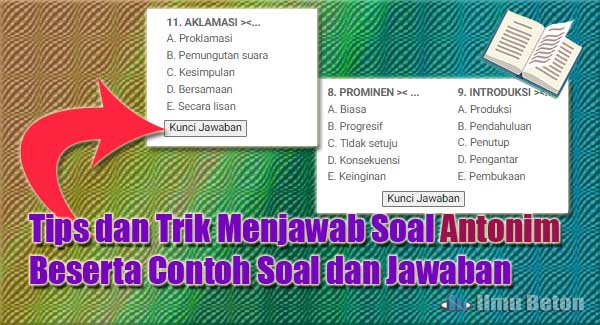 Tips dan Trik Menjawab Soal Antonim Beserta Contoh Soal dan Jawaban