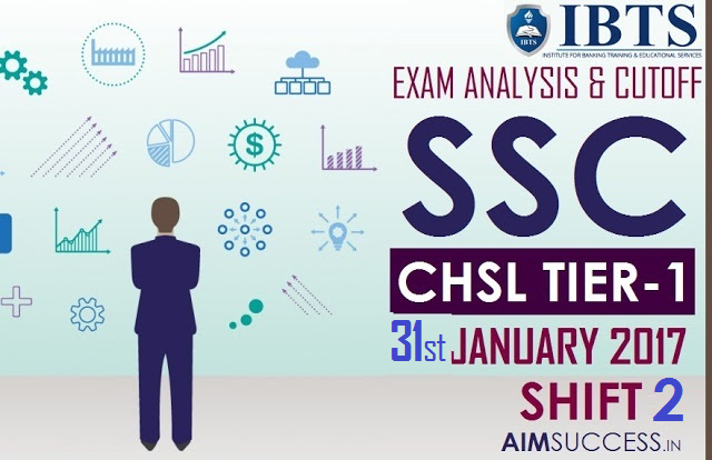 SSC CHSL Tier I Exam Analysis: 31st January 2017 Shift 2