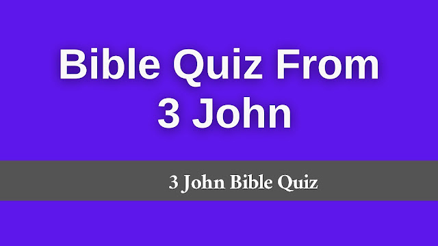 3rd John bible quiz, 3rd Johnquiz, 3rd John bible quiz questions and answers, 3rd John chapter bible quiz, 3rd John bible quiz, 3rd Johnbible quiz, Bible Quiz on 3rd John With Answers, 3rd John bible quiz, 1 2 3 john bible quiz pdf, bible quiz 3rd John, john chapter 3rd John, 1 2 3 john bible quiz pdf, bible quiz john chapter 3, 3 john bible quiz