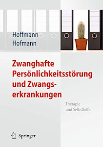 Zwanghafte Persönlichkeitsstörung und Zwangserkrankungen: Therapie und Selbsthilfe