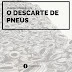 O descarte de pneus 