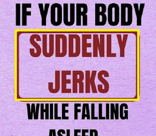 If Your Body Suddenly Jerks While You Are Falling Asleep, This Is What It Means