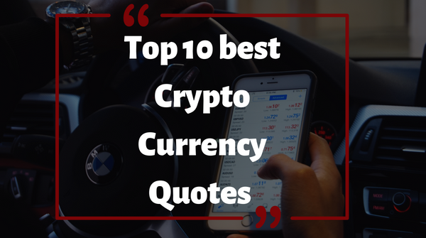 Top 10 best Crypto Currency Quotes