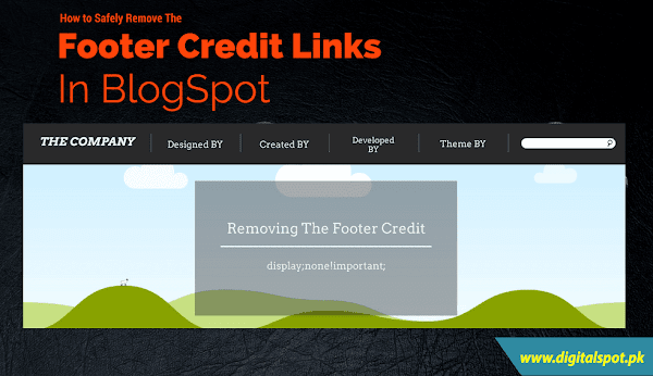 How to Safely Remove The Footer Credit Links in Blogger [DigitalSpot]