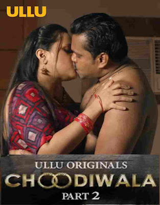 Choodiwala (Part-2) Hindi Ullu WEB Series 720p x264 | 720p HEVC