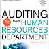 Auditing Your Human Resources Department  A Step-by-Step Guide to Assessing the Key Areas of Your Program by John H. McConnell