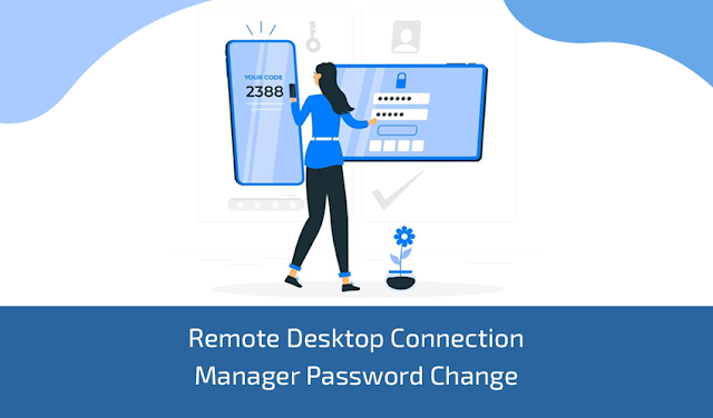 A Guide to Remote Desktop Connection Manager Password Change