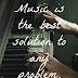 Music is the solution