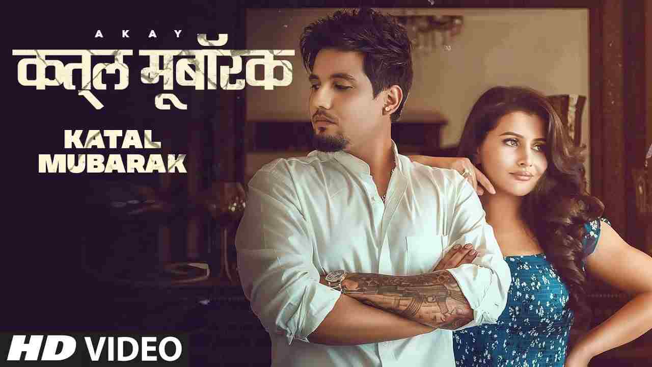 Katal mubarak lyrics A Kay Punjabi Song