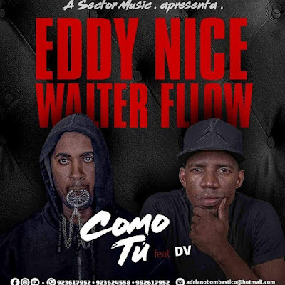 Eddy Nice & Walter Fllow Ft  DV High - Como Tu  (Zouck) [Donwload]