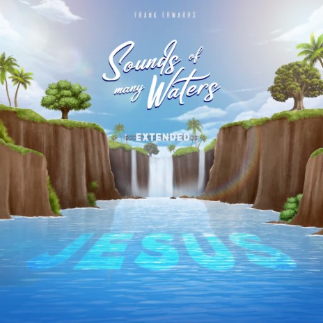 Sounds of many waters The deep (deluxe) lyrics - Frank Edwards