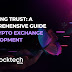 Building Trust: A Comprehensive Guide to Crypto Exchange Development