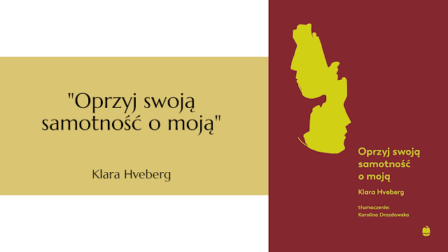 #656 "Oprzyj swoją samotność o moją" – Klara Hveberg (przekład Karolina Drozdowska)