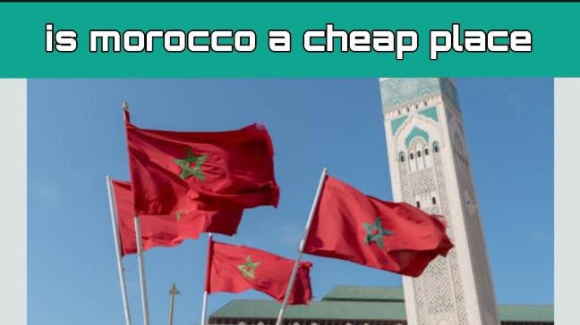 Is Morocco a cheap place to visit