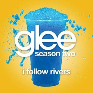 Glee - I Follow Rivers Lyrics | Letras | Lirik | Tekst | Text | Testo | Paroles - Source: emp3musicdownload.blogspot.com