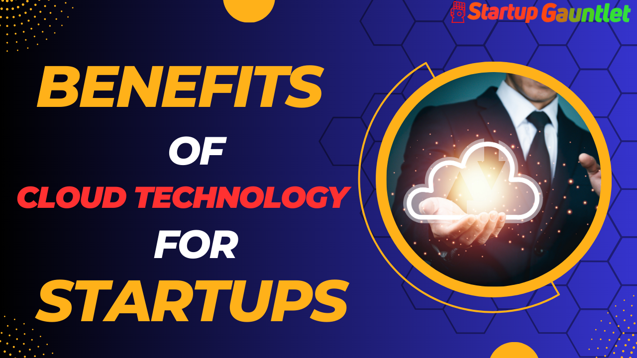 Which Benefit Does The Cloud Provide To Startup Companies - Benefits of  Cloud For Startup