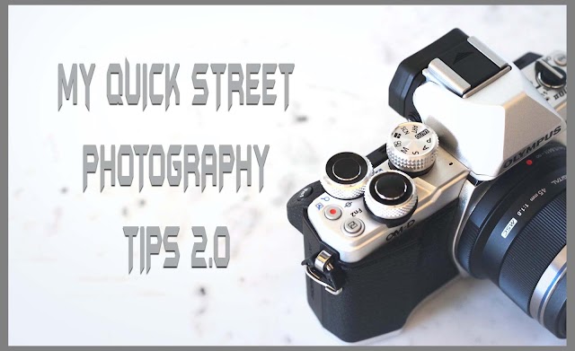 MY QUICK STREET PHOTOGRAPHY TIPS 2.0