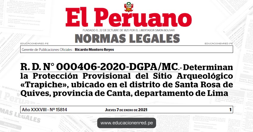 R. D. N° 000406-2020-DGPA/MC.- Determinan la Protección Provisional del Sitio Arqueológico «Trapiche», ubicado en el distrito de Santa Rosa de Quives, provincia de Canta, departamento de Lima