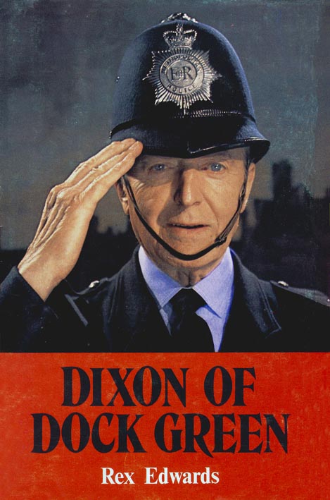 Dixon of Dock Green by Rex Edwards Pan 0330-23870-1, 1974, 165pp, 35p.