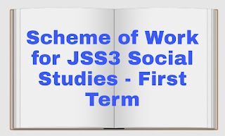 Scheme of Work for JSS3 Social Studies - First Term