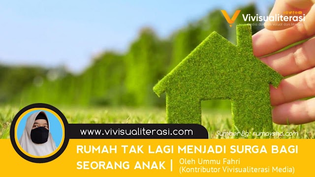 RUMAH TAK LAGI MENJADI SURGA BAGI SEORANG ANAK