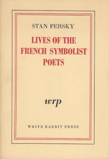 Stan Persky Lives of French Symbolist Poets