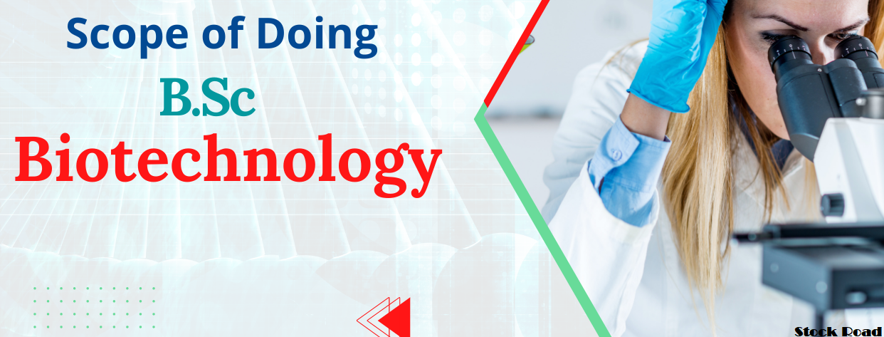 बीएससी बायोटेक्नोलॉजी क्या है और इसमें करियर के अवसर क्या हैं? (What is B.Sc Biotechnology and Career Opportunities)