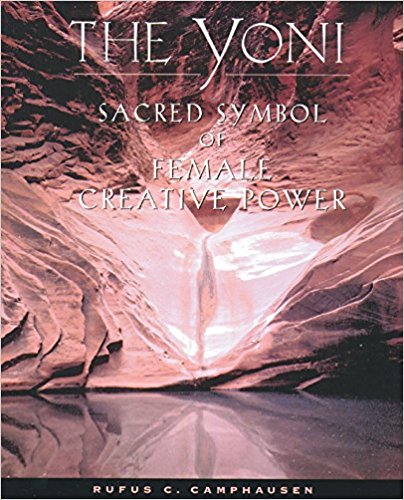 The Yoni; Sacred Symbol of Female Creative Power 