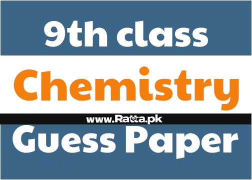 9th class Chemistry Guess Paper 2021