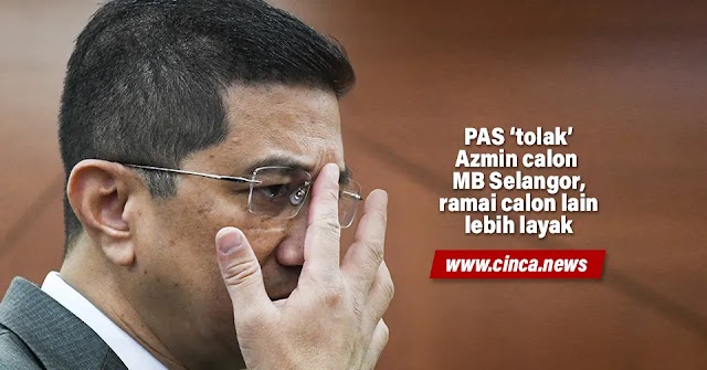 PAS ‘tolak’ Azmin calon MB Selangor, ramai calon lain lebih layak