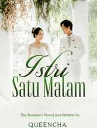 Novel Istri Satu Malam Karya Queencha Full Episode