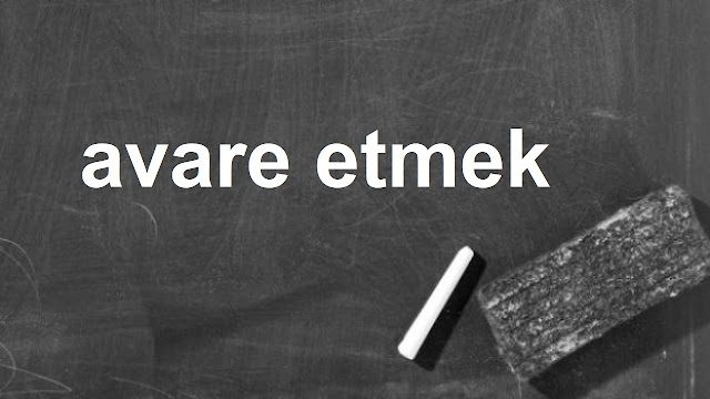 avare etmek