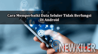Cara Memperbaiki Data Seluler Tidak Berfungsi Di Android