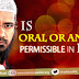 IS ORAL OR ANAL SEX PERMISSIBLE IN ISLAM