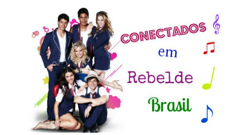 Conectados em Rebelde Brasil ♥