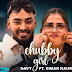 Chubby Girl Lyrics - Davy, Simar Kaur (2023)