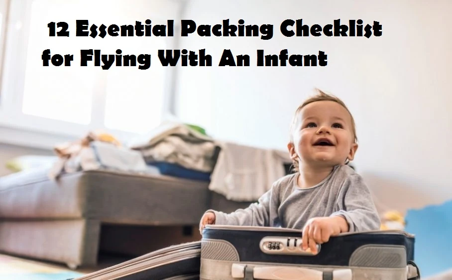 12 Essential Packing Checklist for Flying With An Infant