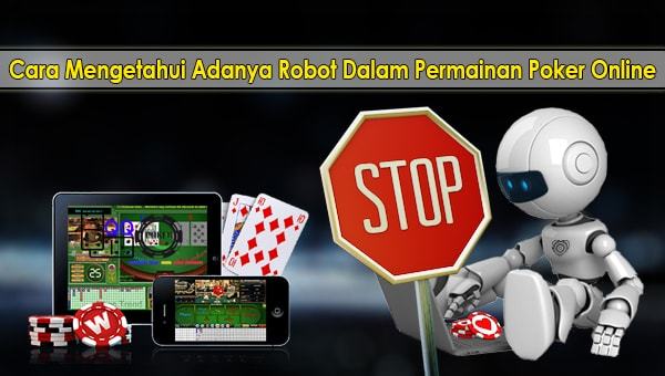 5 Langkah Untuk Mengetahui Robot Poker Dalam Judi Online