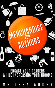 Merchandise for Authors: Engage your readers while increasing your income (English Edition)