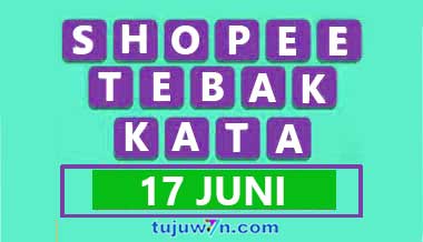 tantangan harian shopee tebak kata 17 juni terbaru 2022