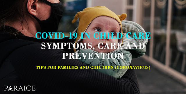 COVID-19 in Child care : Symptoms, Care and Prevention - Tips for families and children (Coronavirus)