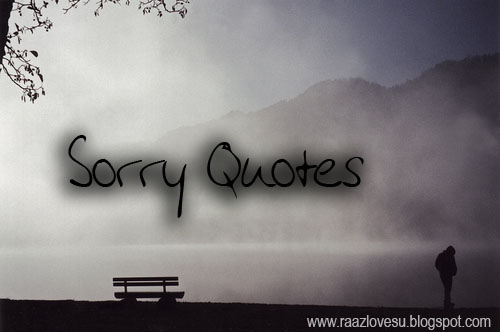 i am sorry quotes for girlfriends. sorry quotes for lovers. i am sorry quotes; i am sorry quotes. Tomorrow